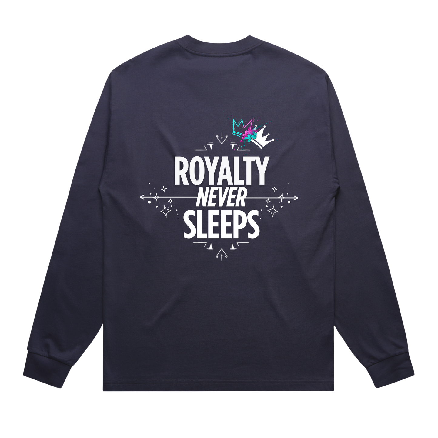 Royalty Never Sleeps Long Sleeve