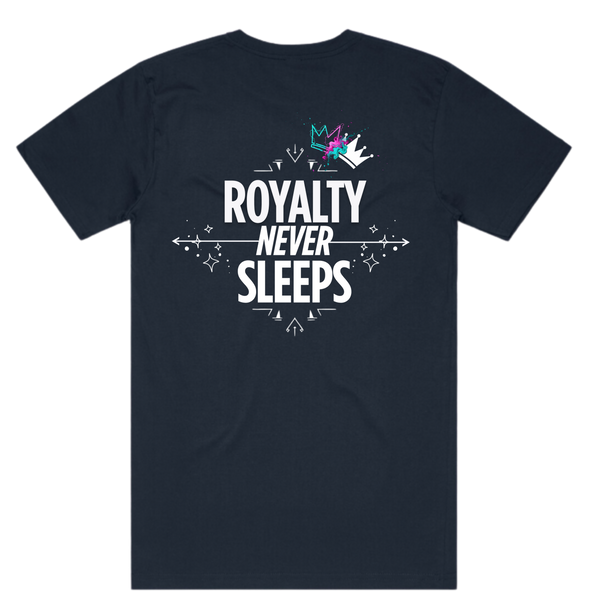 Royalty Never Sleeps Tee