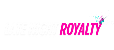 Late Night Royalty